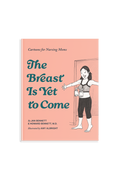 The Breast Is Yet to Come