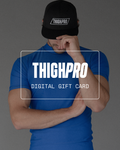 ThighPro Digital Gift Card